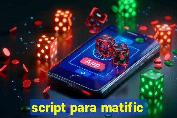 script para matific